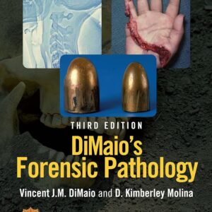 DiMaio's Forensic Pathology (Practical Aspects of Criminal and Forensic Investigations) 3rd Edition 9780367251482
