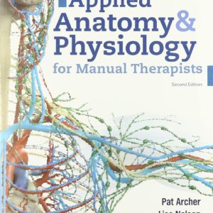 Applied Anatomy & Physiology for Manual Therapists 2nd Edition 9780998266367