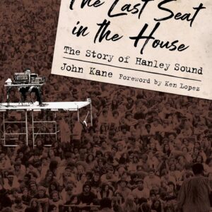 The Last Seat in the House: The Story of Hanley Sound (American Made Music Series) Hardcover – January 27