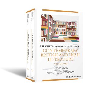 The Wiley Blackwell Companion to Contemporary British and Irish Literature (Blackwell Companions to Literature and Culture) ISBN-13: 9781118902301