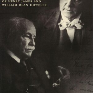 The Master and the Dean: The Literary Criticism of Henry James and William Dean Howells (Volume 1) Hardcover – July 27
