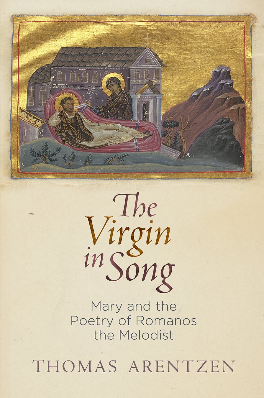 The Virgin in Song: Mary and the Poetry of Romanos the Melodist (Divinations: Rereading Late Ancient Religion) Hardcover – May 2
