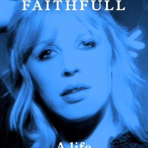 Marianne Faithfull: A Life on Record Hardcover – Illustrated