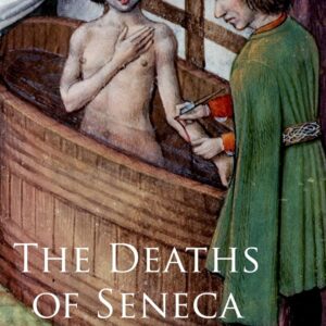 The Deaths of Seneca Reprint Edition 9780199959693