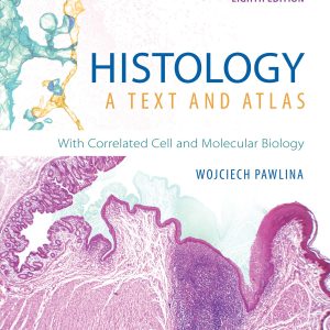 Histology: A Text and Atlas: With Correlated Cell and Molecular Biology
