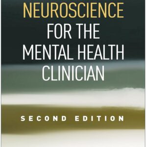 Neuroscience for the Mental Health Clinician Second Edition 9781462527120