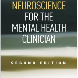 Neuroscience for the Mental Health Clinician Second Edition 9781462527113