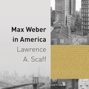 Max Weber in America Hardcover – Illustrated