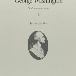 The Papers of George Washington: January-July 1784 (Volume 1) (Confederation Series) Hardcover – April 29