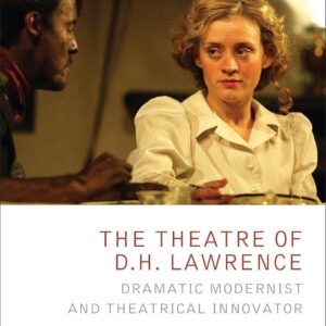 The Theatre of D.H. Lawrence: Dramatic Modernist and Theatrical Innovator (Critical Companions) Hardcover – November 19