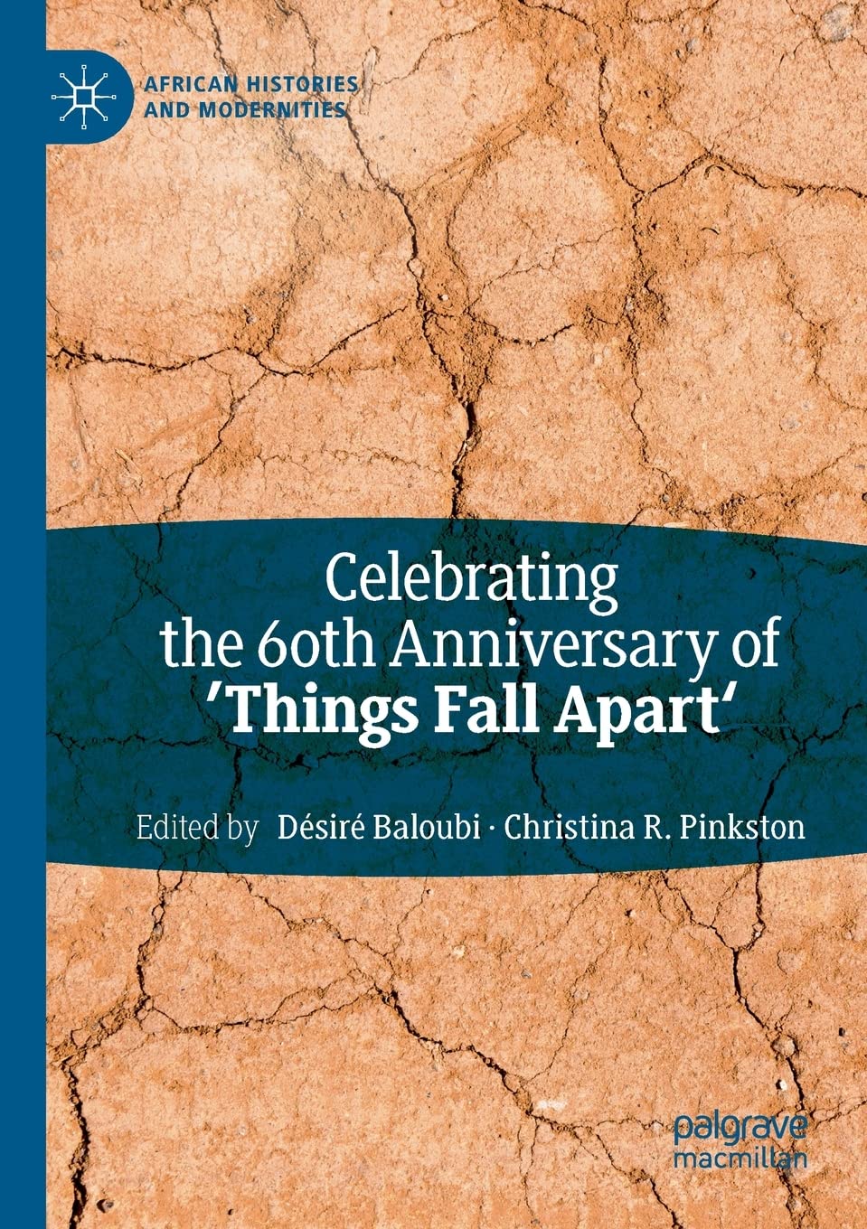 Celebrating the 60th Anniversary of 'Things Fall Apart' (African Histories and Modernities) 1st ed. 2021 Edition 9783030507992