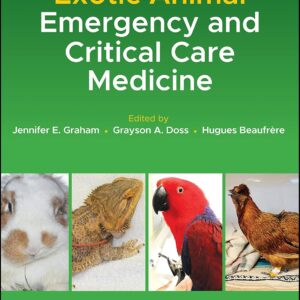 Exotic Animal Emergency and Critical Care Medicine 1st Edition 9781119149231