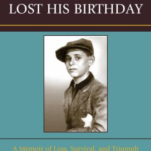 The Boy Who Lost His Birthday: A Memoir of Loss