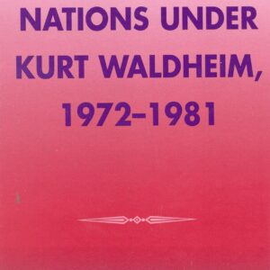 The United Nations Under Kurt Waldheim