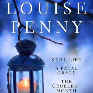 Louise Penny Boxed Set (1-3): Still Life, A Fatal Grace, The Cruelest Month (Chief Inspector Gamache Novel) Paperback – August 26, 2014 9781250059680