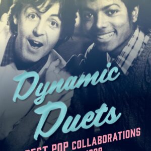 Dynamic Duets: The Best Pop Collaborations from 1955 to 1999 Hardcover – October 7