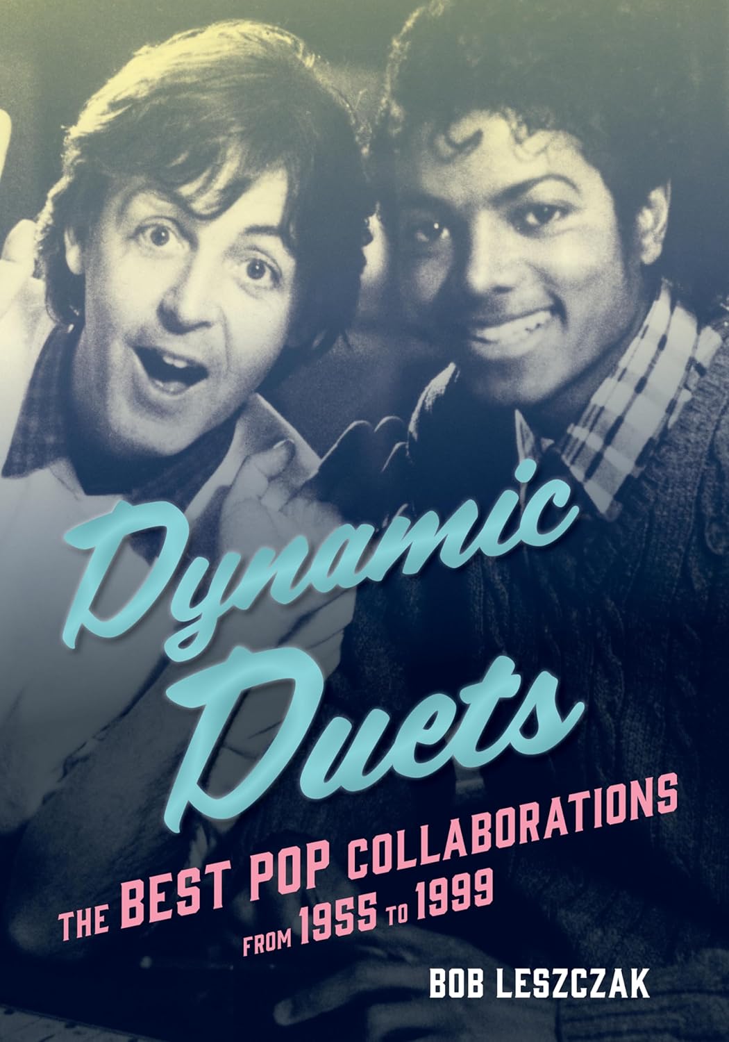 Dynamic Duets: The Best Pop Collaborations from 1955 to 1999 Hardcover – October 7