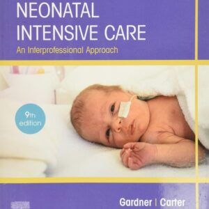 Merenstein & Gardner's Handbook of Neonatal Intensive Care: An Interprofessional Approach 9th Edition 9780323569033