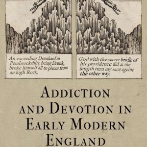 Addiction and Devotion in Early Modern England (Haney Foundation Series) Hardcover – March 20