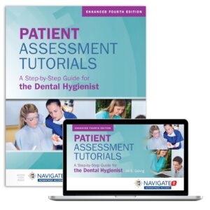 Patient Assessment Tutorials: A Step-By-Step Guide for the Dental Hygienist: A Step-By-Step Guide for the Dental Hygienist 4th Edition 9781284240924