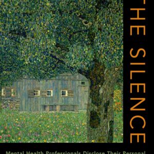 Breaking the Silence: Mental Health Professionals Disclose Their Personal and Family Experiences of Mental Illness 1st Edition 9780195320268