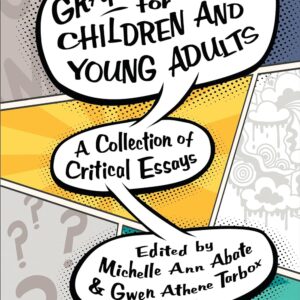 Graphic Novels for Children and Young Adults: A Collection of Critical Essays (Children's Literature Association Series) Hardcover – April 27