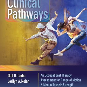Clinical Pathways: An Occupational Therapy Assessment for Range of Motion & Manual Muscle Strength