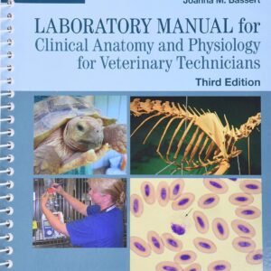 Laboratory Manual for Clinical Anatomy and Physiology for Veterinary Technicians 3rd Edition 9780323294751