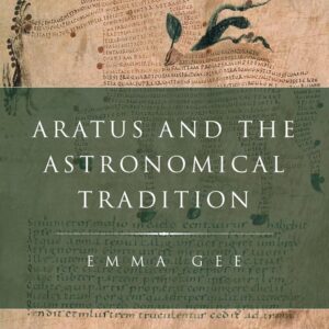 Aratus and the Astronomical Tradition (Classical Culture and Society) 1st Edition 9780199759958