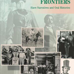 African American Frontiers: Slave Narratives and Oral Histories First Edition 9780874368673