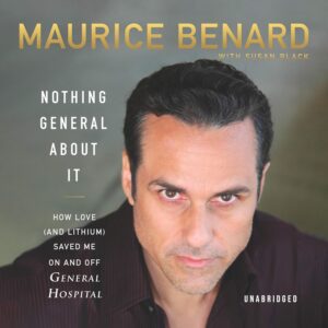 Nothing General about It Lib/E: How Love (and Lithium) Saved Me on and Off General Hospital Audio CD – Unabridged