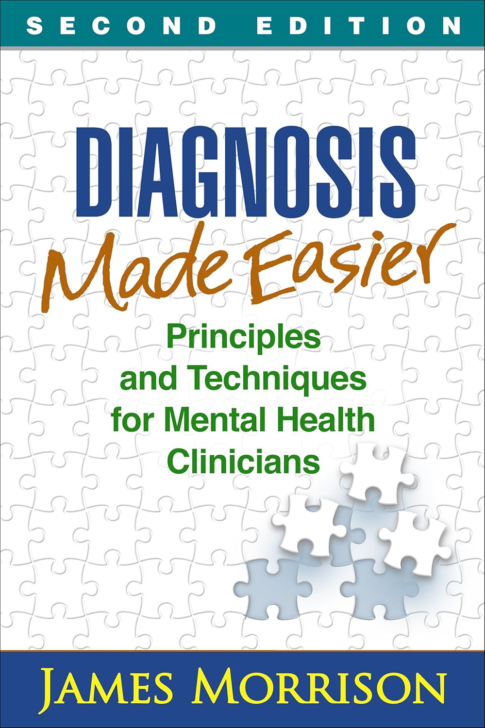 Diagnosis Made Easier: Principles and Techniques for Mental Health Clinicians Second Edition 9781462513352