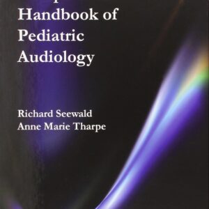 Comprehensive Handbook of Pediatric Audiology 1st Edition 9781597562454