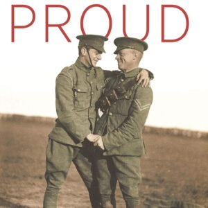 Fighting Proud: The Untold Story of the Gay Men Who Served in Two World Wars Paperback – June 6