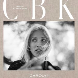 CBK: Carolyn Bessette Kennedy: A Life in Fashion Hardcover – November 7