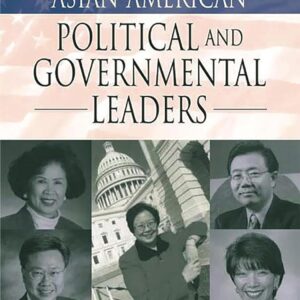 Distinguished Asian American Political and Governmental Leaders (Distinguished Asian Americans Series) Hardcover – June 30