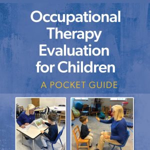 Occupational Therapy Evaluation for Children: A Pocket Guide (Lippincott Connect)