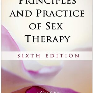 Principles and Practice of Sex Therapy Sixth Edition 9781462543397