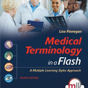 Medical Terminology in a Flash: A Multiple Learning Styles Approach: A Multiple Learning Styles Approach Fourth Edition 9780803689534