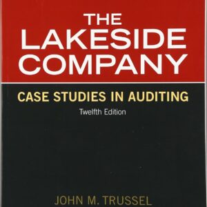Lakeside Company: Case Studies in Auditing 12th Edition 9780132567251