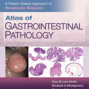 Atlas of Gastrointestinal Pathology: A Pattern Based Approach to Neoplastic Biopsies