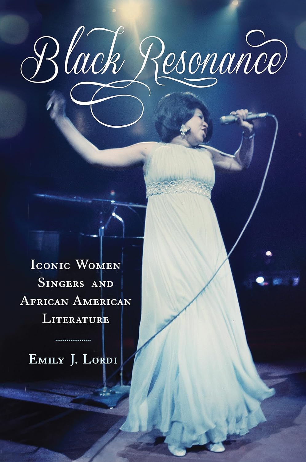 Black Resonance: Iconic Women Singers and African American Literature (The American Literatures Initiative) Hardcover – November 8