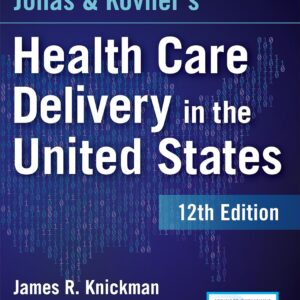 Jonas and Kovner's Health Care Delivery in the United States