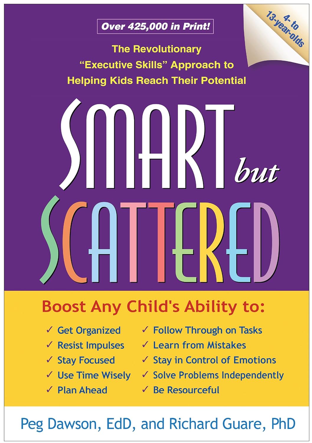 Smart but Scattered: The Revolutionary "Executive Skills" Approach to Helping Kids Reach Their Potential First Edition 9781593859879