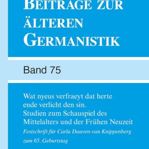 Wat nyeus verfraeyt dat herte ende verlicht den sin. Studien zum Schauspiel des Mittelalters und der Frühen Neuzeit (Amsterdamer Beitrage zur alteren Germanistik