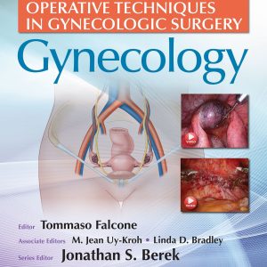 Operative Techniques in Gynecologic Surgery: Gynecology: Gynecology (Operative Techniques in Gynecologic Surgery, 1)