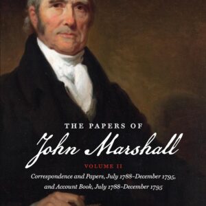 The Papers of John Marshall: Vol. II: Correspondence and Papers