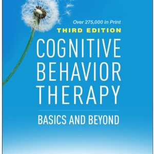 Cognitive Behavior Therapy: Basics and Beyond Third Edition 9781462544196