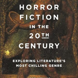 Horror Fiction in the 20th Century: Exploring Literature's Most Chilling Genre 9781440862052