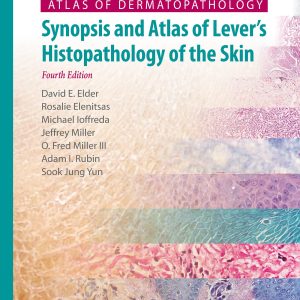Atlas of Dermatopathology: Synopsis and Atlas of Lever’s Histopathology of the Skin
